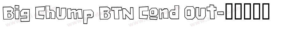 Big Chump BTN Cond Out字体转换